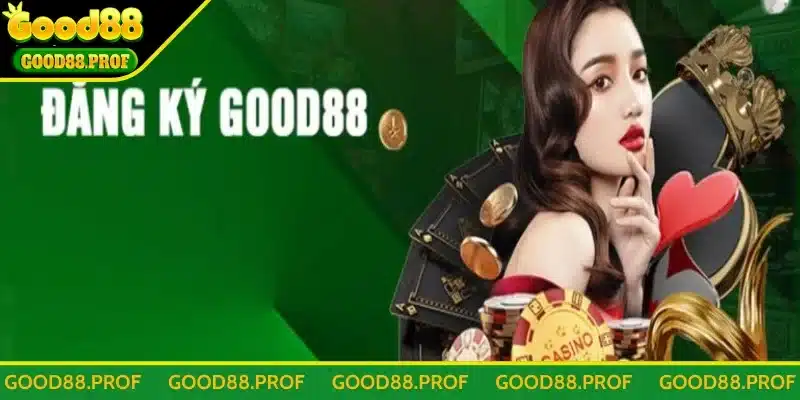 Ưu điểm đăng ký tài khoản Good88